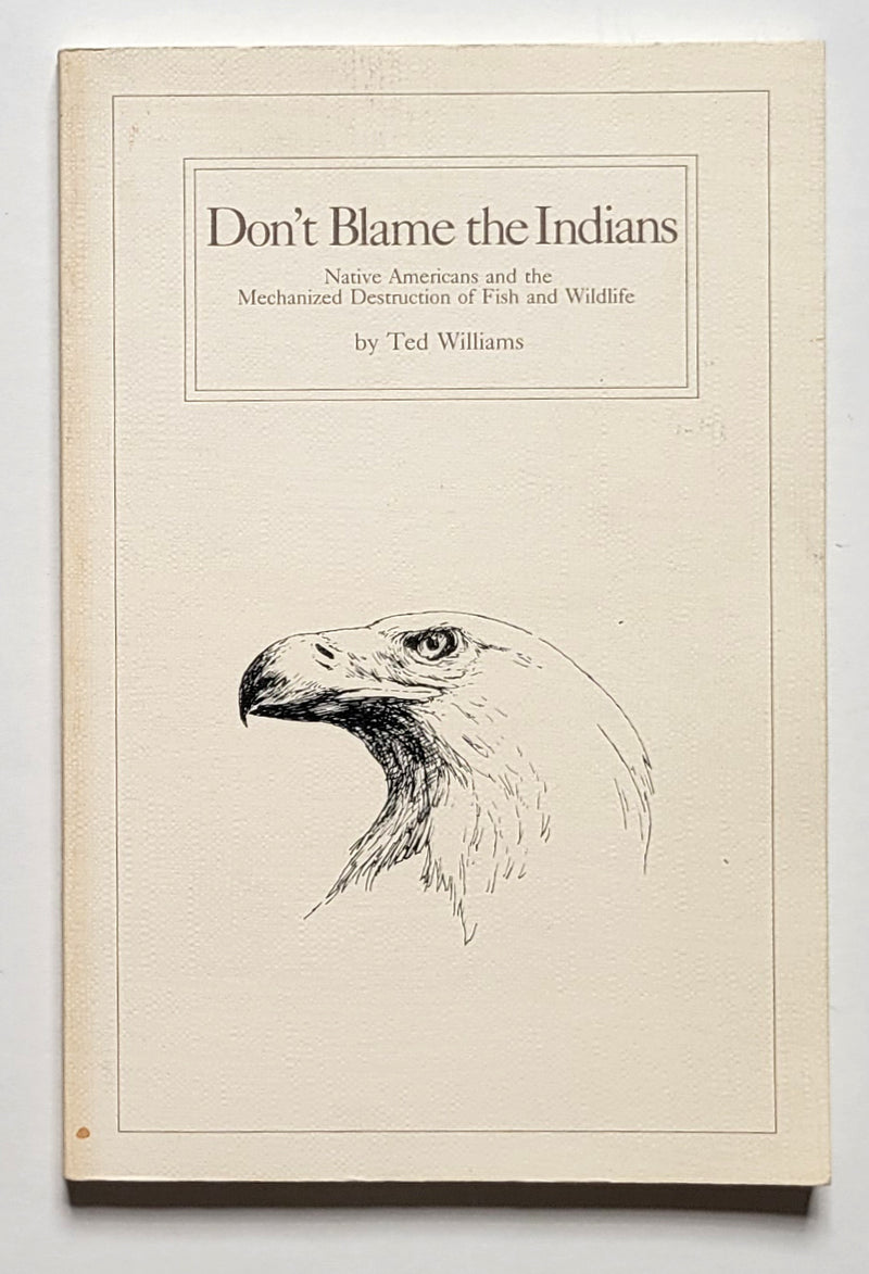 Don't Blame the Indians: Native Americans and the Mechanized Destruction of Fish and Wildlife