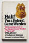Halt!: Im a Federal Game Warden