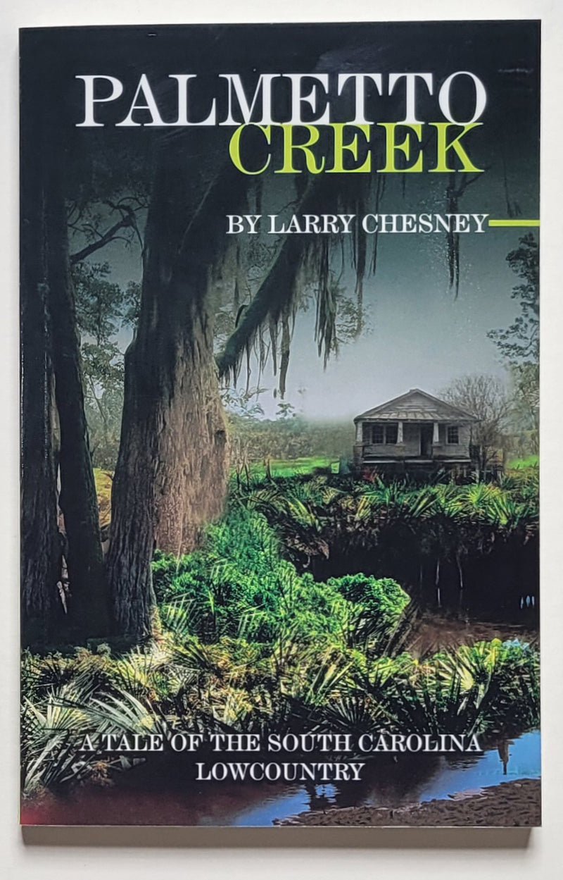 Palmetto Creek: A tale of the South Carolina Lowcountry