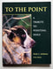 To the Point: A Tribute to Pointing Dogs