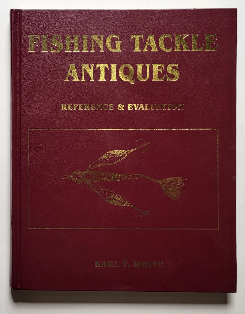 Fishing Tackle Antiques: National Fishing Tackle Museum: Reference and Evaluation of pre-World War II Tackle