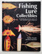 Fishing Lure Collectibles: An Identification and Value Guide to the Most Collectible Antique Fishing Lures