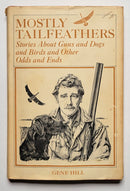 Mostly Tailfeathers: Stories about Guns and Dogs and Birds and Other Odds and Ends