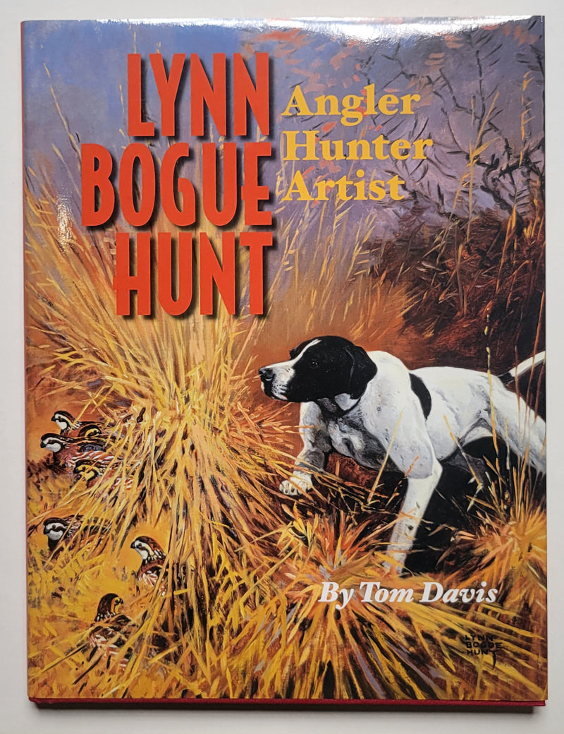 Lynn Bogue Hunt: Angler, Hunter, Artist