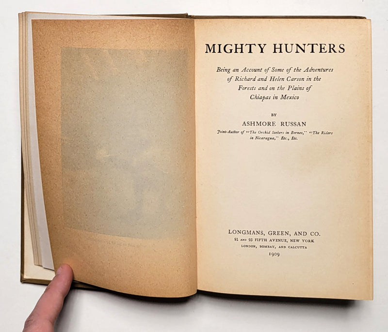 Mighty Hunters: Being an Account of Some of the Adventures of Richard and Helen Carson in the Forests and on the Plains of Chiapas in Mexico