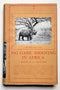 Big Game Shooting in Africa