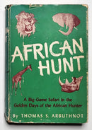 African Hunt: A Big-game Safari in the Golden Days of the African Hunter