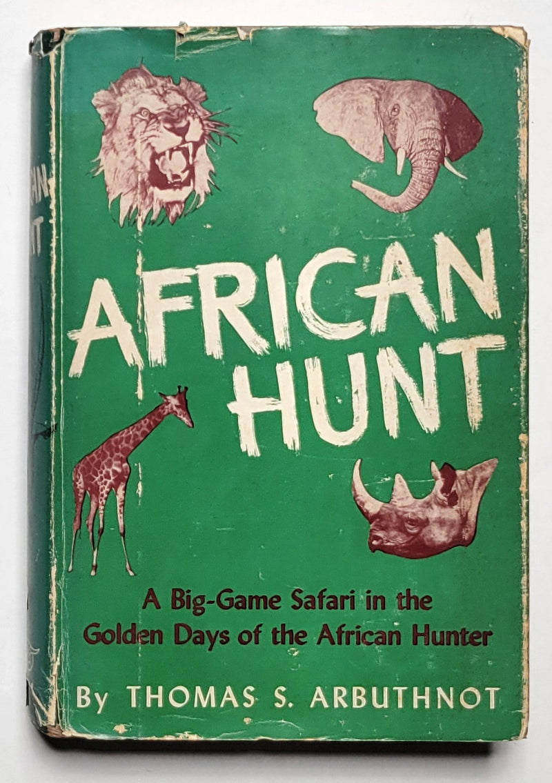 African Hunt: A Big-game Safari in the Golden Days of the African Hunter