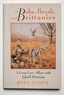 Bobs, Brush, and Brittanies: A Long Love Affair with Quail Hunting