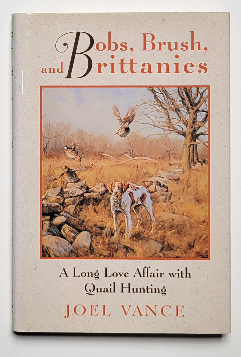 Bobs, Brush, and Brittanies: A Long Love Affair with Quail Hunting