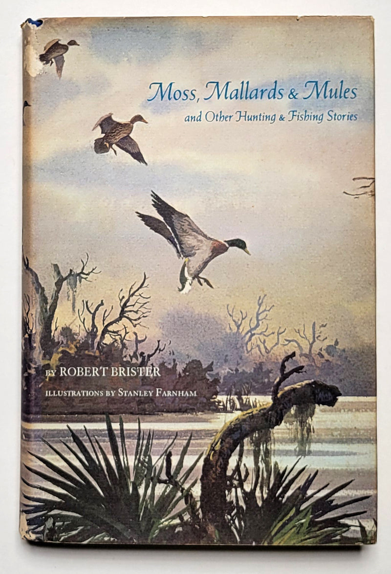 Moss, Mallards & Mules and Other Hunting & Fishing Stories