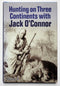 Hunting on Three Continents with Jack O’Connor