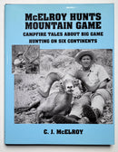 McElroy Hunts Mountain Game: Campfire Tales about Big Game Hunting on Six Continents