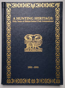 A Hunting Heritage: Fifty Years of Shikar-Safari Club International, 1952-2002