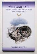 Wild and Fair: Tales of Hunting Big Game in North America