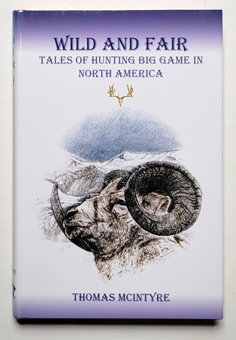 Wild and Fair: Tales of Hunting Big Game in North America