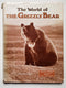 The World of the Grizzly Bear