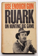 Use Enough Gun: Ruark on Hunting Big Game