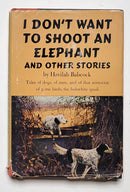 I Don’t Want to Shoot an Elephant
