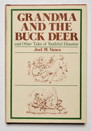 Grandma and the Buck Deer and Other Tales of Youthful Disaster
