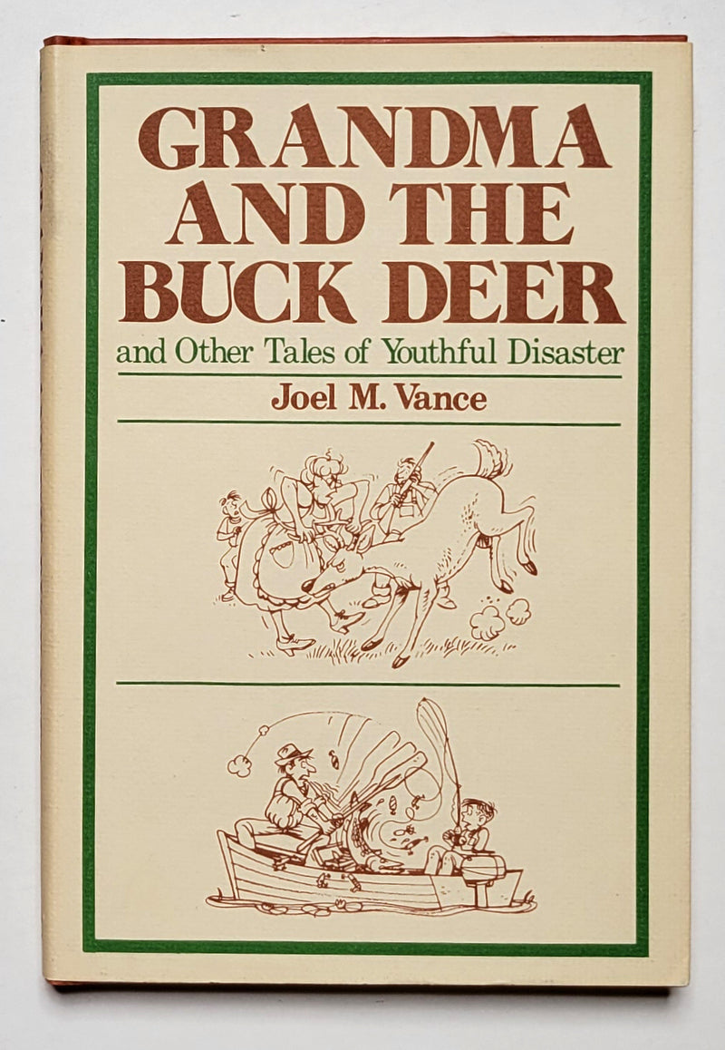 Grandma and the Buck Deer and Other Tales of Youthful Disaster