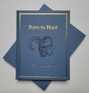 Born to Hunt: Forty Years and Six Continents