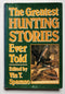 The Greatest Hunting Stories Ever Told