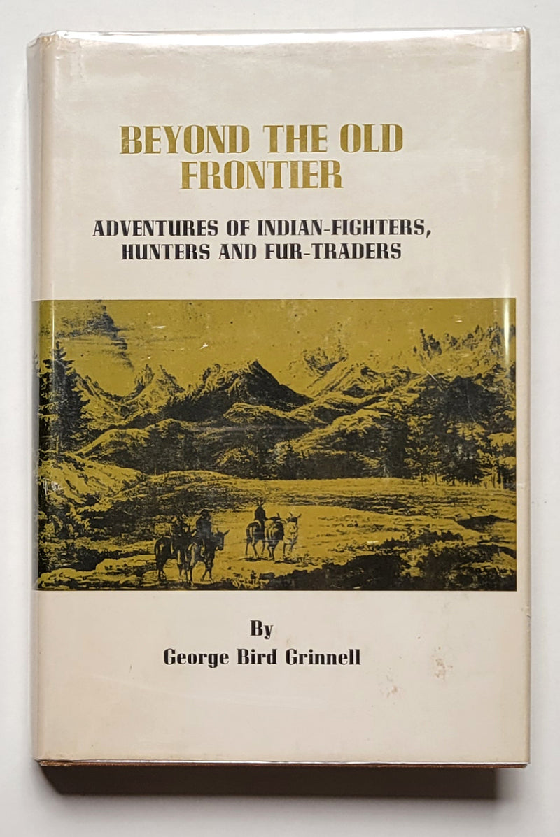 Beyond the Old Frontier: Adventures of Indian-Fighters, Hunters and Fur-Traders