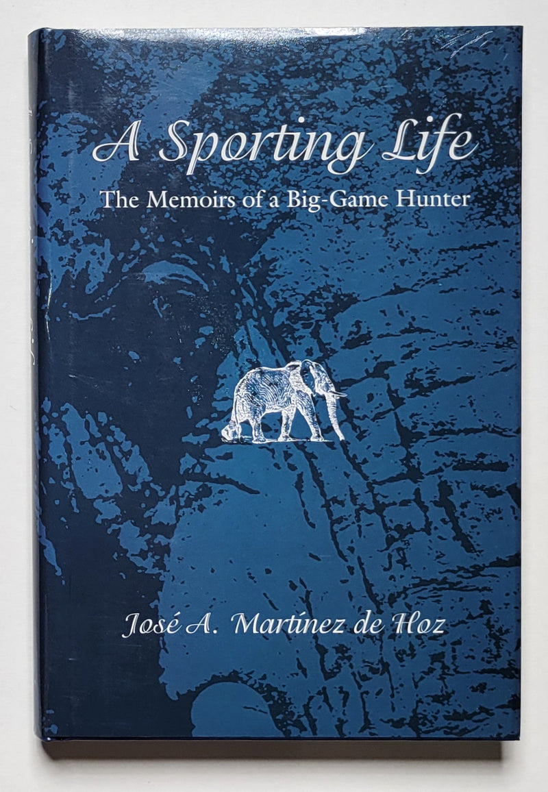 A Sporting Life: The Memoirs of a Big-Game Hunter