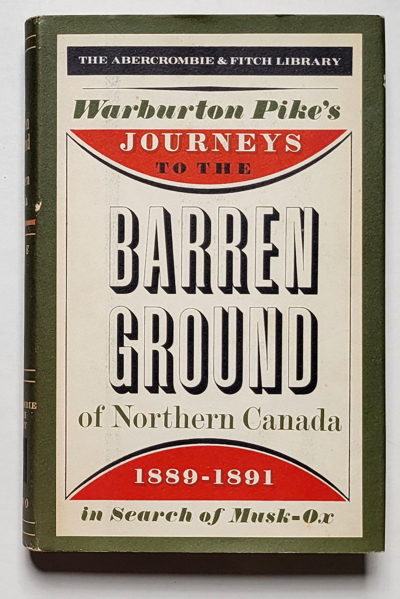 Journeys to the Barren Ground of Northern Canada 1889-1891 in Search of Musk-Ox