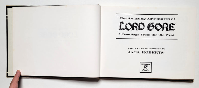 The Amazing Adventures of Lord Gore: A True Saga from the Old West