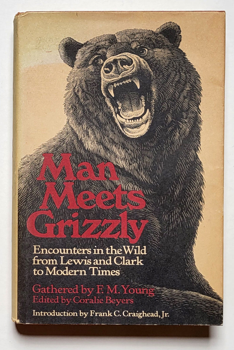Man Meets Grizzly: Encounters in the Wild from Lewis and Clark to Modern Times