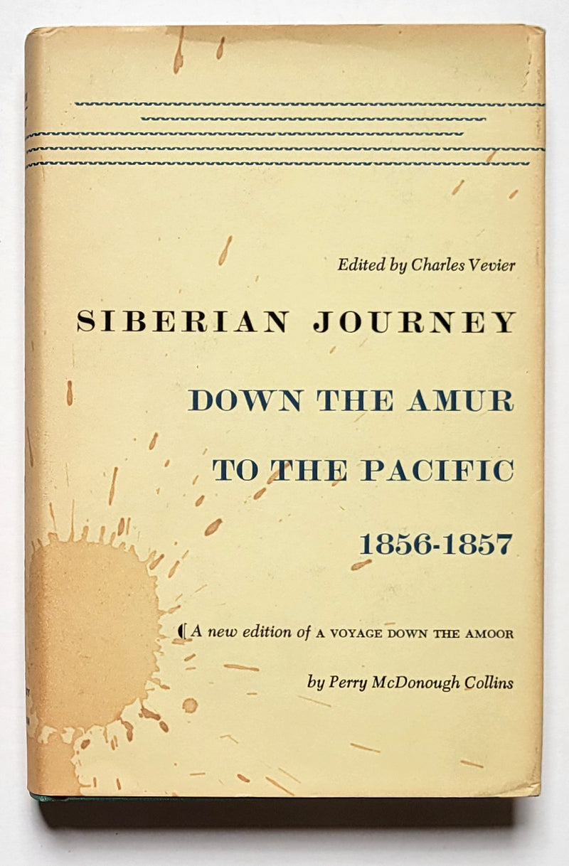 Siberian Journey Down the Amur to the Pacific 1856-1857