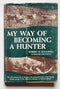 My Way of Becoming a Hunter