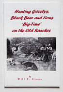 Hunting Grizzlys, Black Bears and Lions “Big-Time” on the Old Ranches