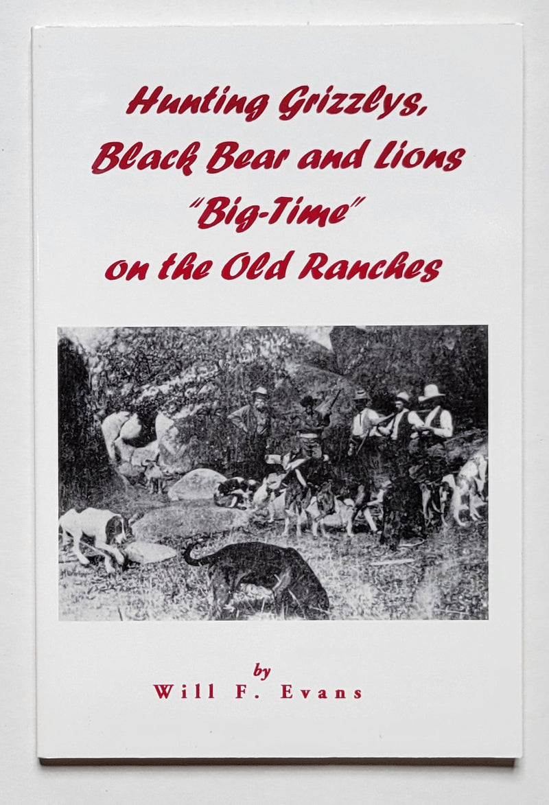 Hunting Grizzlys, Black Bears and Lions “Big-Time” on the Old Ranches