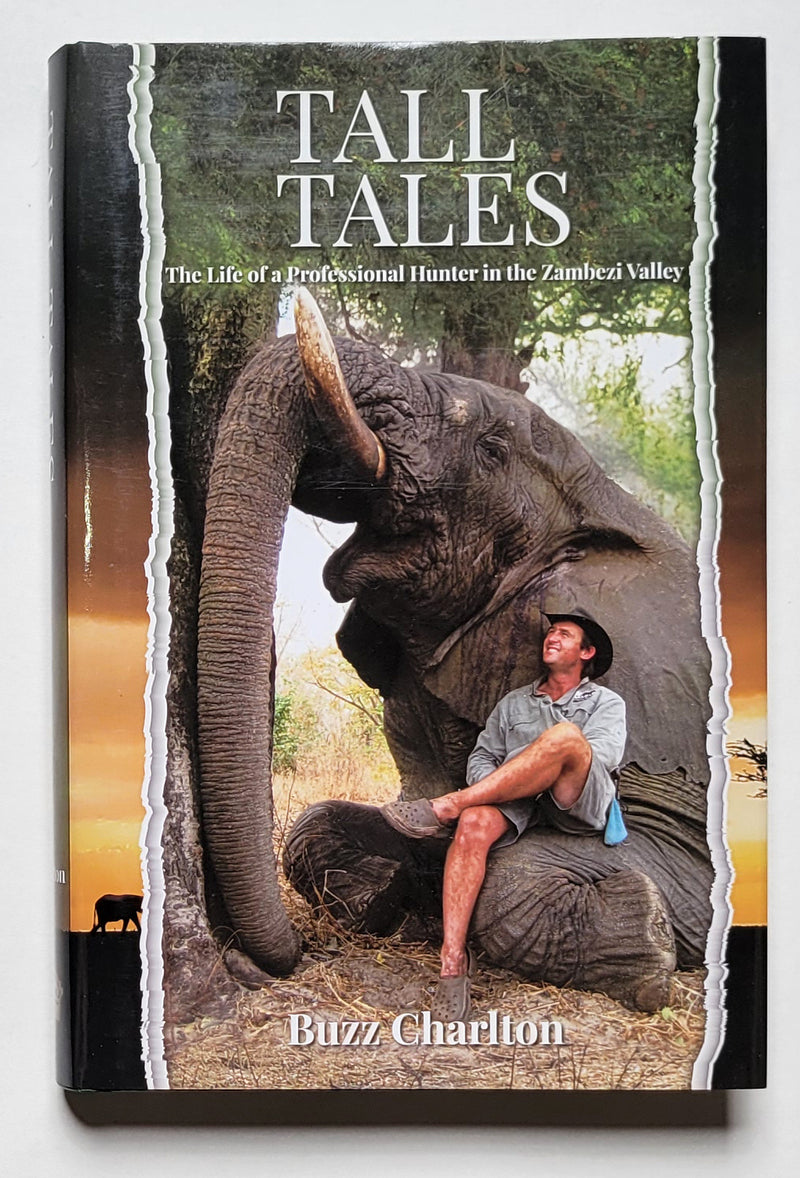 Tall Tales: The Life of a Professional Hunter in the Zambezi Valley