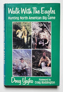 Walk with the Eagles: Hunting North American Big Game