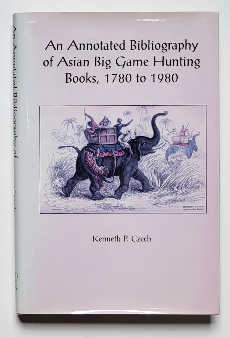 An Annotated Bibliography of Asian Big Game Hunting Books, 1780 to 1890