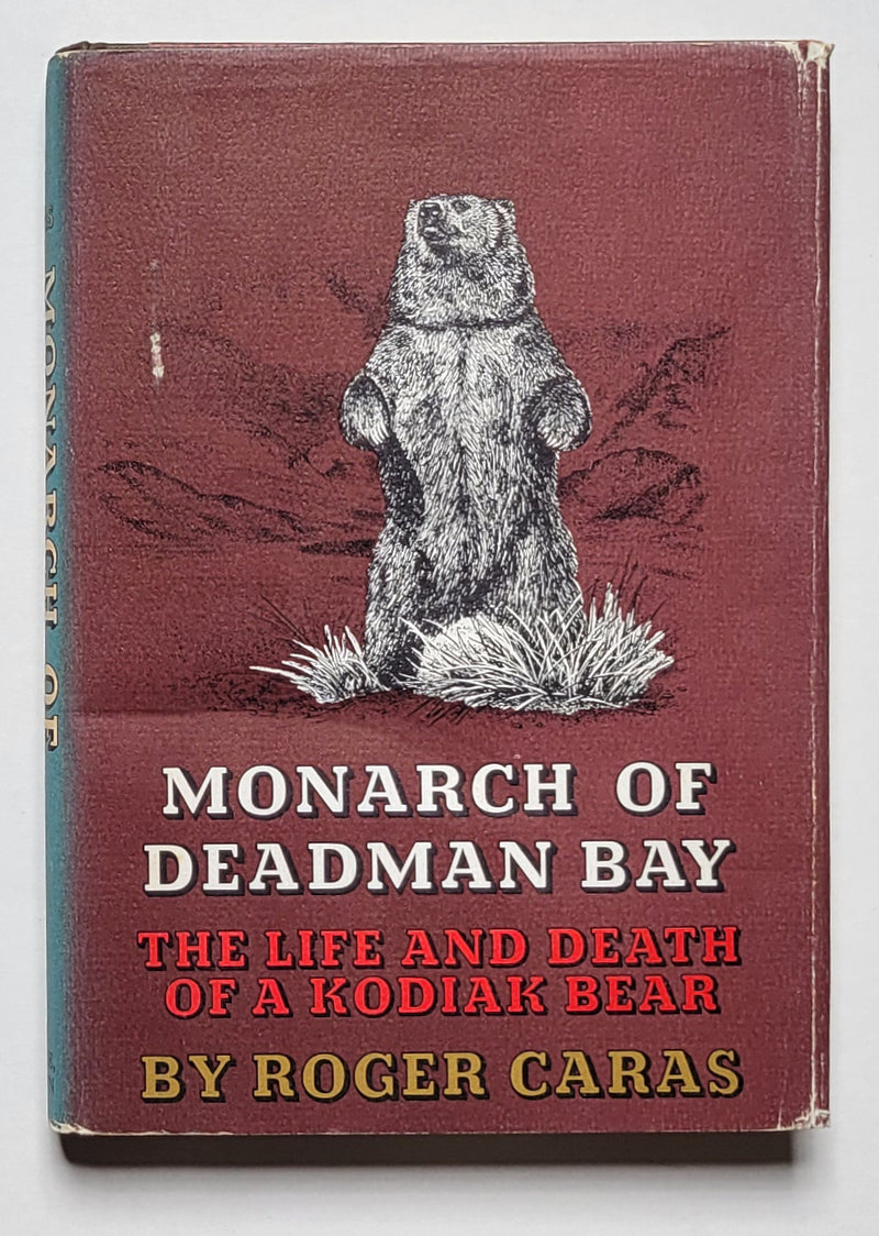 Monarch of Deadman Bay: The Life and Death of a Kodiak Bear