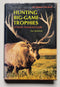 Hunting Big-Game Trophies: A North American Guide