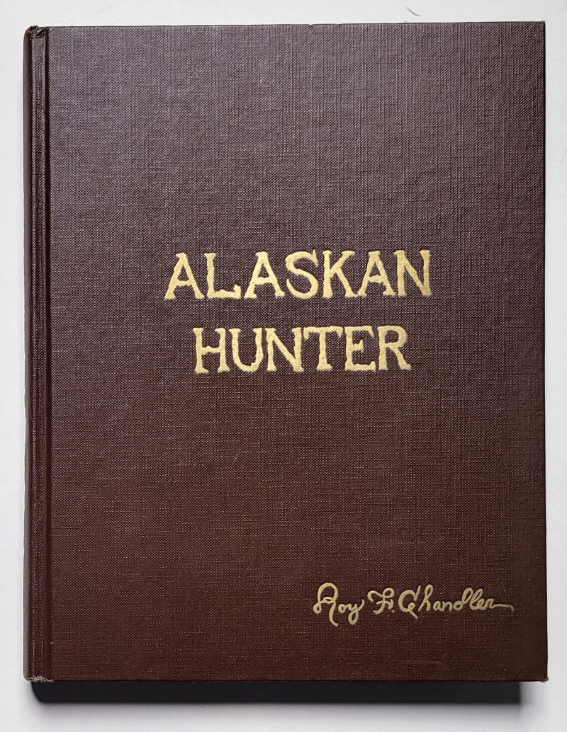 Alaskan Hunter: A Book about Big Game Hunting