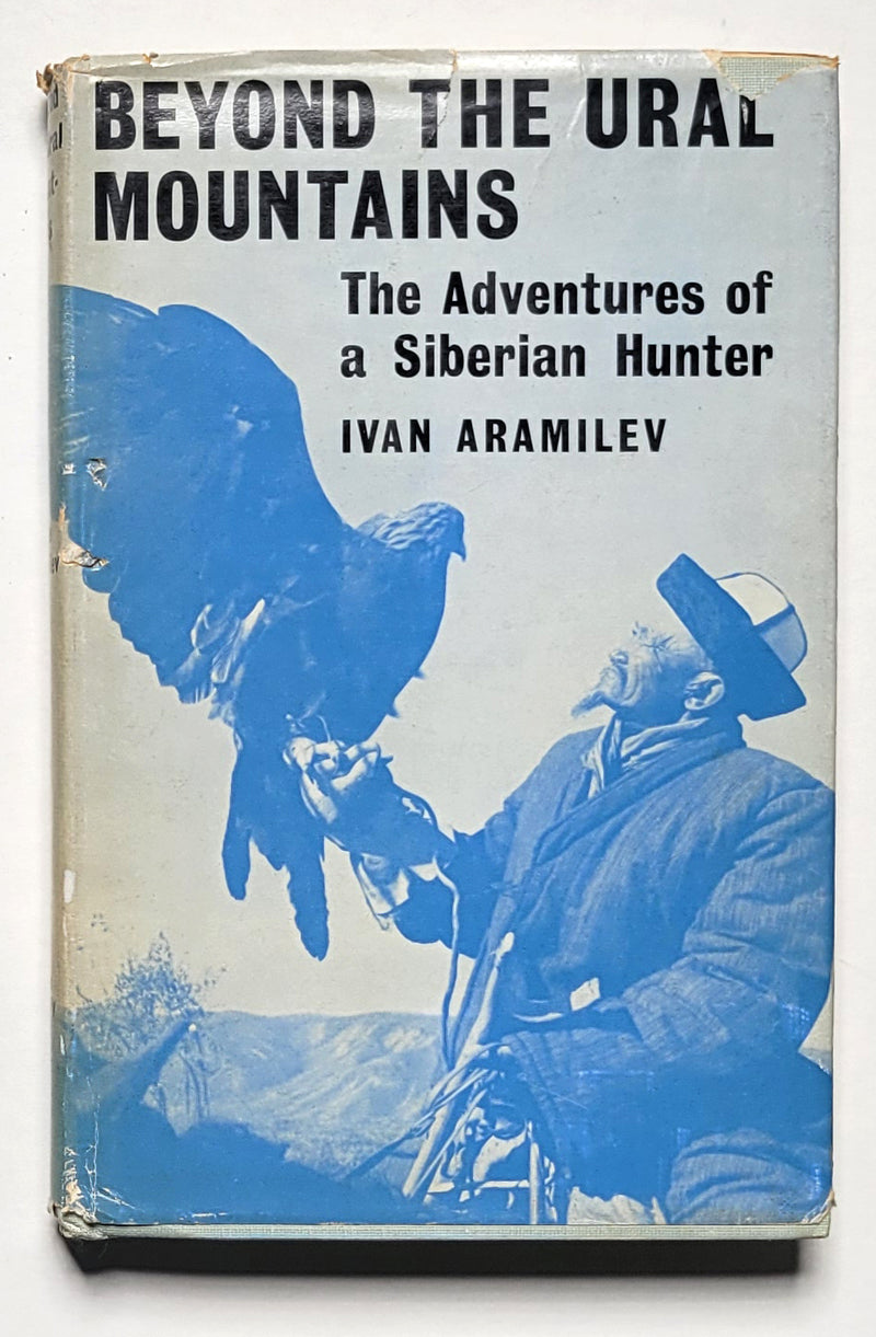 Beyond the Ural Mountains: The Adventures of a Siberian Hunter