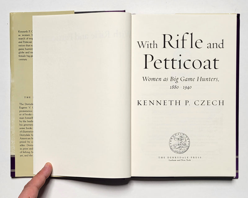 With Rifle and Petticoat: Women as Big Game Hunters, 1880-1940