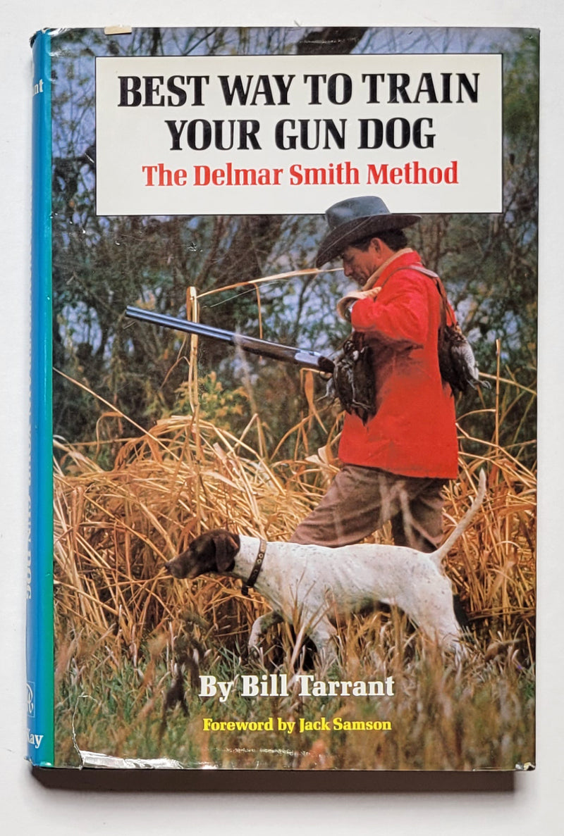 Best Way to Train Your Gun Dog: The Delmar Smith Method