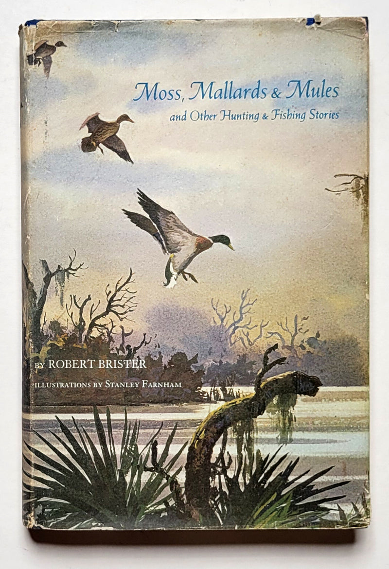 Moss, Mallards & Mules and Other Hunting and Fishing Stories
