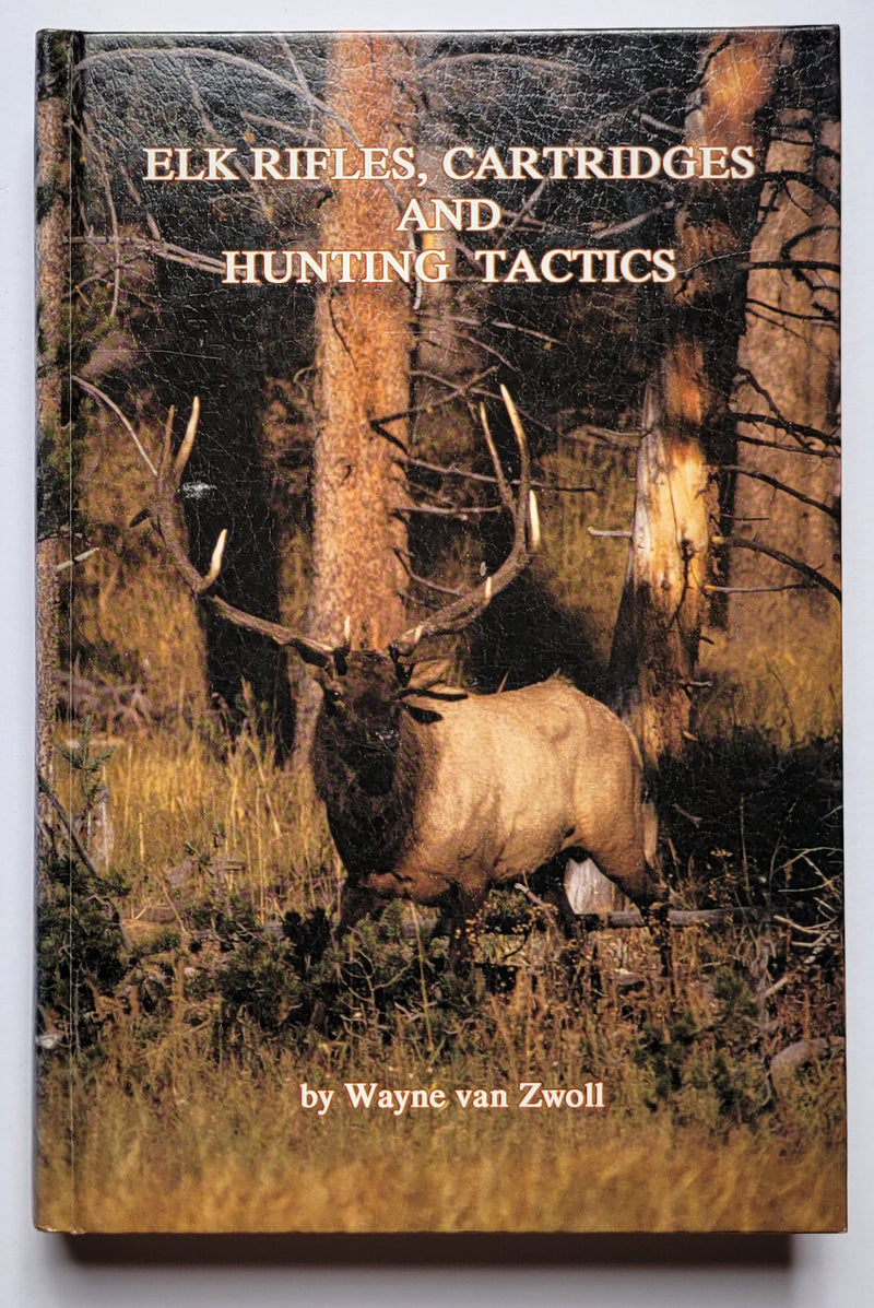 Elk Rifles, Cartridges and Hunting Tactics