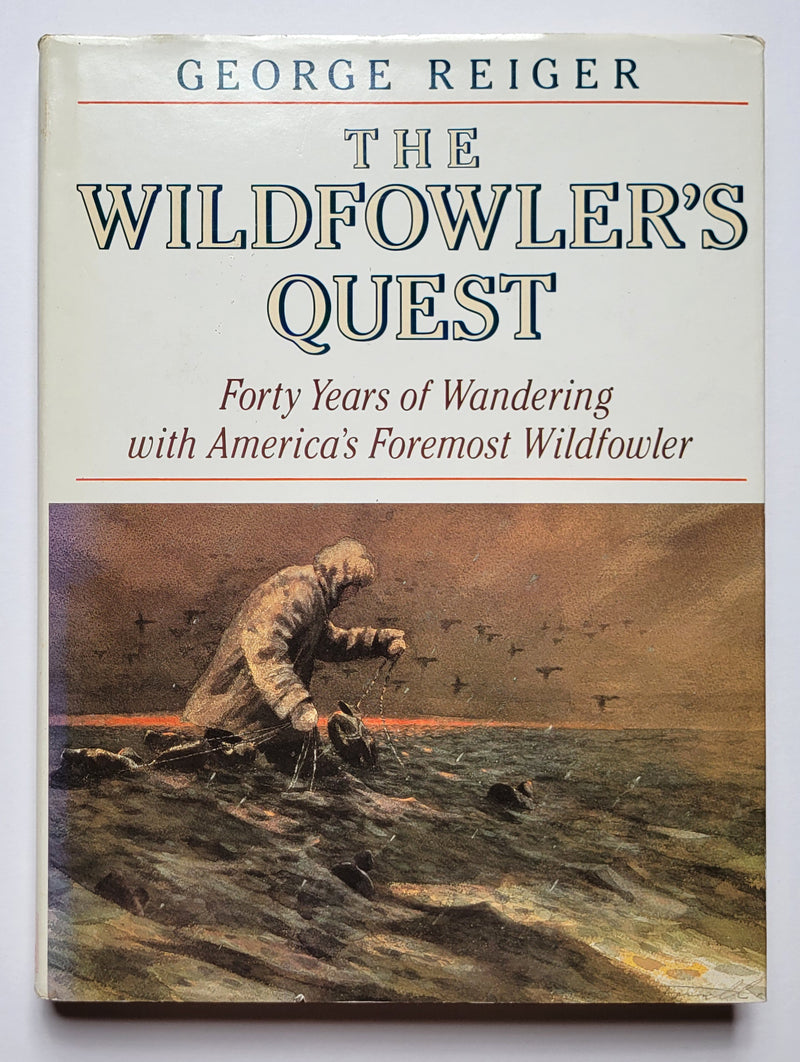 The Wildfowler’s Quest: Forty Years of Wandering with America’s Foremost Wildfowler