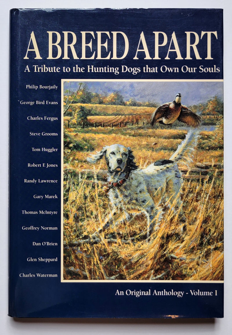 A Breed Apart: A Tribute to the Hunting Dogs that Own Our Souls