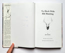 To Heck with Elk Hunting